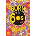 Born in the 60s Activity Book for Adults: Mixed Puzzle Book for Adults about Growing Up in the 60s and 70s with Trivia, Sudoku, Word Search, Crossword