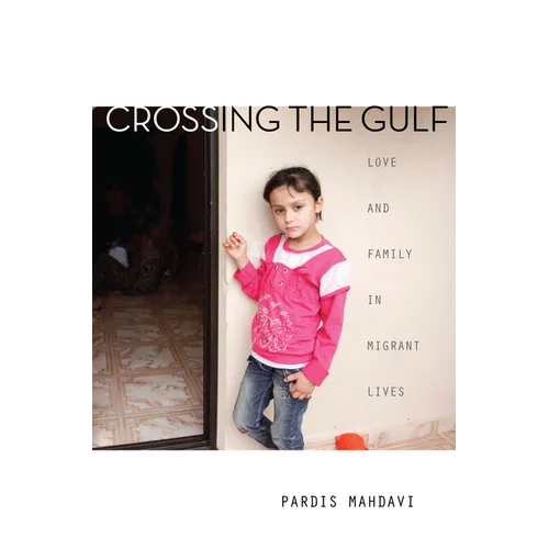 Crossing the Gulf: Love and Family in Migrant Lives
