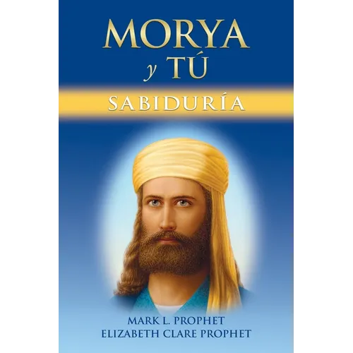Morya Y Tú: Sabiduria