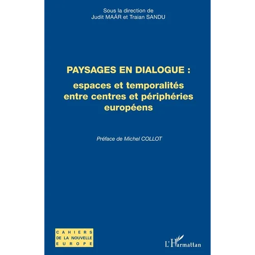 Paysages en dialogues: Espaces et temporalités entre centres et périphéries européens