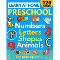Learn at Home Preschool Numbers, Letters, Shapes & Animals for Kids Ages 2-4: Easy learning alphabet, abc, curriculum, counting workbook for homeschoo