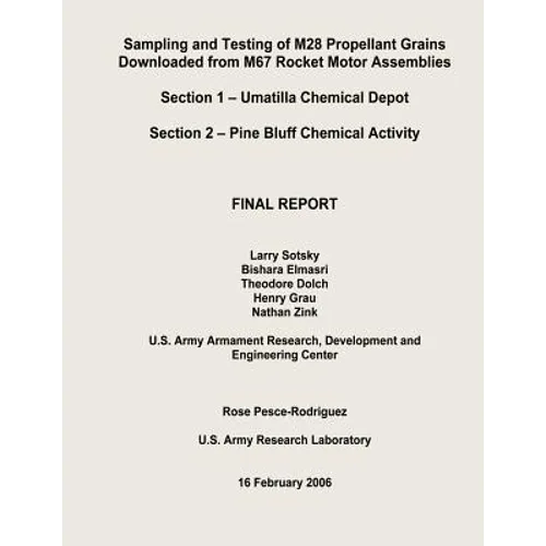 Sampling and Testing of M28 Propellant Grains Downloaded from M67 Rocket Motor Assemblies Final Report - Section 1 - Umatilla Chemical Depot; Section