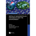 Metallic Nanoparticles for Health and the Environment