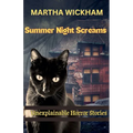 Summer Night Screams: Unexplainable Horror Stories