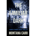 The Familiar Dark: A Marti Starova Erotic Thriller Book 5