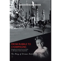 From Rubble To Champagne: Rising from the ashes of war-torn Berlin to a life of grace, beauty and gratitude