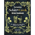 The Unofficial Schitt's Creek Drink Cookbook: 55+ Amazing & Easy Drinks Recipes Inspired by Schitt's Creek