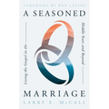 A Seasoned Marriage: Living the Gospel in the Middle Years and Beyond