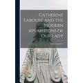 Catherine Labouré and the Modern Apparitions of Our Lady