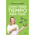 Cómo Tener Tiempo Para Todo / How to Have Time for Everything
