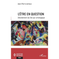 L'Être en question: Dévoilement du fait pur ontologique