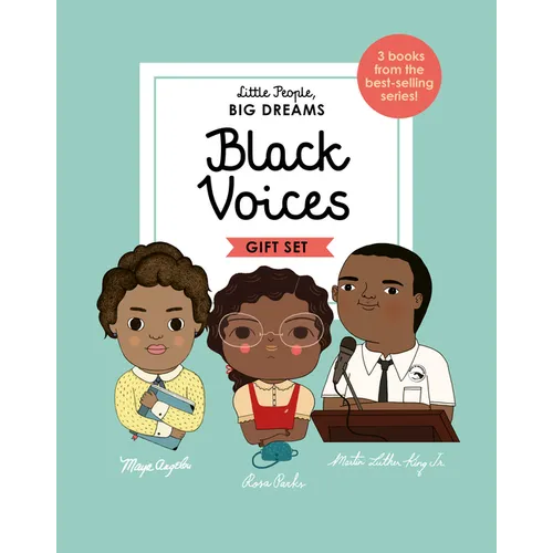 Little People, Big Dreams: Black Voices: 3 Books from the Best-Selling Series! Maya Angelou - Rosa Parks - Martin Luther King Jr.