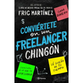Conviértete En Un Freelancer Chingón