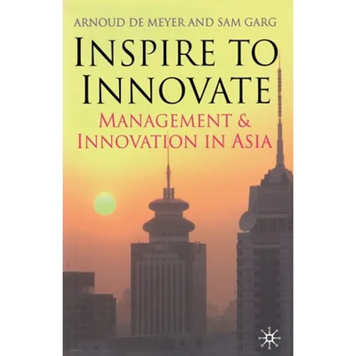 Inspire to Innovate: Management and Innovation in Asia