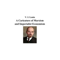 A Caricature of Marxism and Imperialist Economism