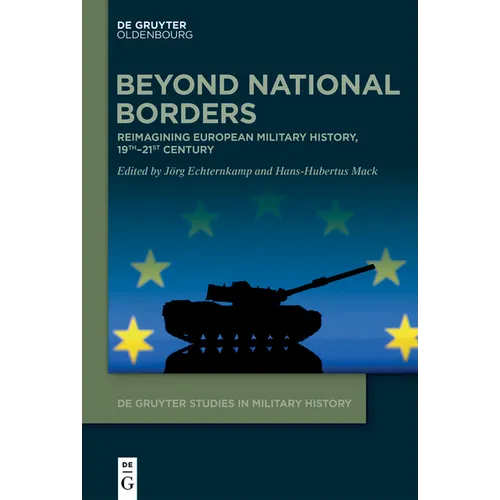 Beyond National Borders: Reimagining European Military History, 19th-21st Century