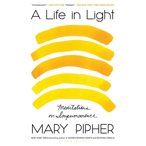 A Life in Light: Meditations on Impermanence