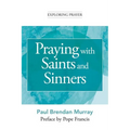 Praying with Saints and Sinners