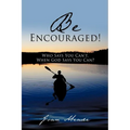 Be Encouraged!
