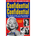 Confidential Confidential: The Inside Story of Hollywood's Notorious Scandal Magazine