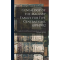 Genealogy of the Maulsby Family for Five Generations, 1699-1902: Compiled by Careful Research Among Quaker, Government and Family Records