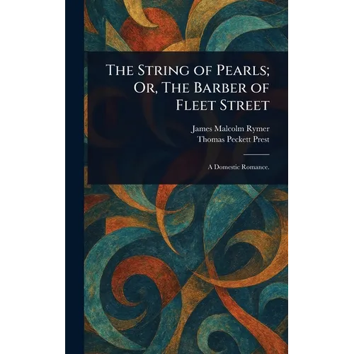 The String of Pearls; Or, The Barber of Fleet Street