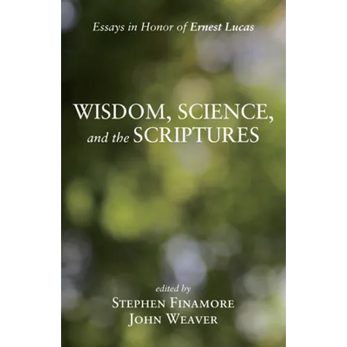 Wisdom, Science, and the Scriptures