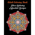 Adult Coloring Book: Stress Relieving Mandala Designs: Mandala Coloring Book (Stress Relieving Designs)