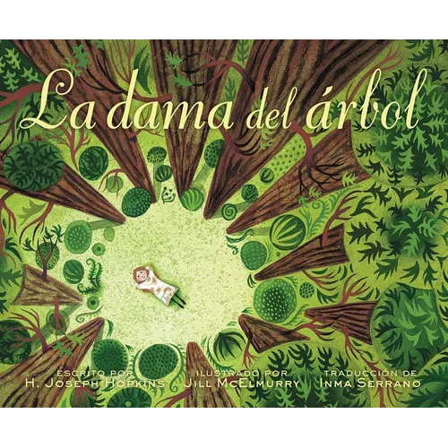 La Dama del Árbol (the Tree Lady): La Historia Real de Cómo Una Mujer Amante de Los Árboles Cambió Una Ciudad Para Siempre