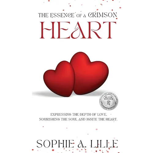The Essence of a Crimson Heart: Expressing the depth of love, nourishing the soul and ignite the heart