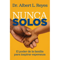 Nunca Solos: El poder de la familia para inspirar esperanza