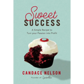 Sweet Success: A Simple Recipe to Turn Your Passion Into Profit