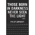 Those Born In Darkness Never Seek The Light