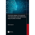 Process Mining Techniques for Managing and Improving Healthcare Systems
