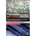 Preparing Your Campus for Veterans' Success: An Integrated Approach to Facilitating The Transition and Persistence of Our Military Students