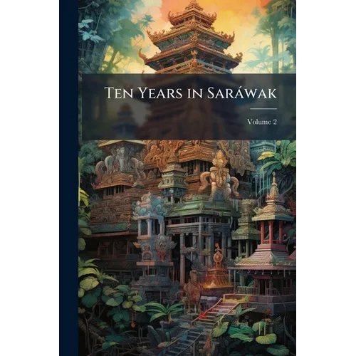 Ten Years in Saràwak