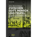Zwischen Gott, Mensch Und Teufel: Beobachtungskonstellationen in Der Deutschen Flugpublizistik Der Frühen Neuzeit