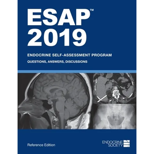 ESAP 2019 Endocrine Self-Assessment Program Questions, Answers, Discussions