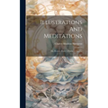 Illustrations And Meditations: Or, Flowers From A Puritan's Garden