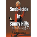 Snob-icide in Sunny Hills