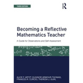 Becoming a Reflective Mathematics Teacher: A Guide for Observations and Self-Assessment