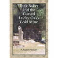 Dick Baker and the Cursed Lucky Oaks Gold Mine