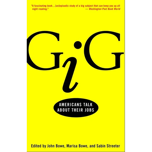 Gig: Gig: Americans Talk About Their Jobs