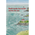 Backwards, forwards across the sea