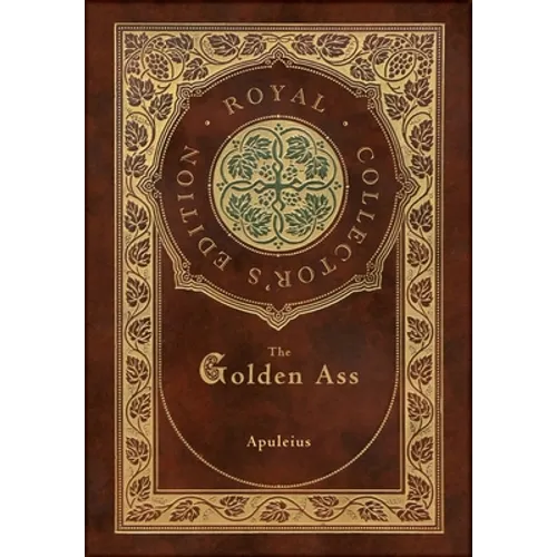 The Golden Ass (Royal Collector's Edition) (Case Laminate Hardcover with Jacket)