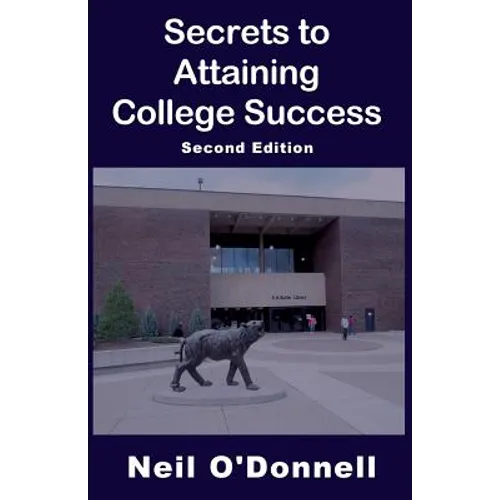 Secrets to Attaining College Success, 2nd Ed