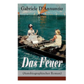 Das Feuer (Autobiographischer Roman): Die Liebe ist wie der Krieg: ein Sieg macht zwei Besiegte!