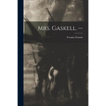 Mrs. Gaskell. --