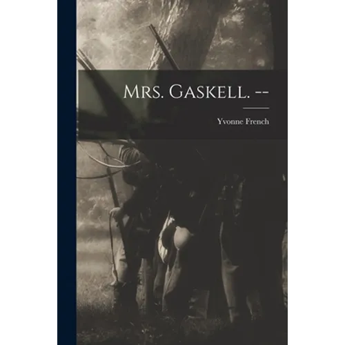 Mrs. Gaskell. --