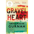 Gravel Heart: By the Winner of the 2021 Nobel Prize in Literature